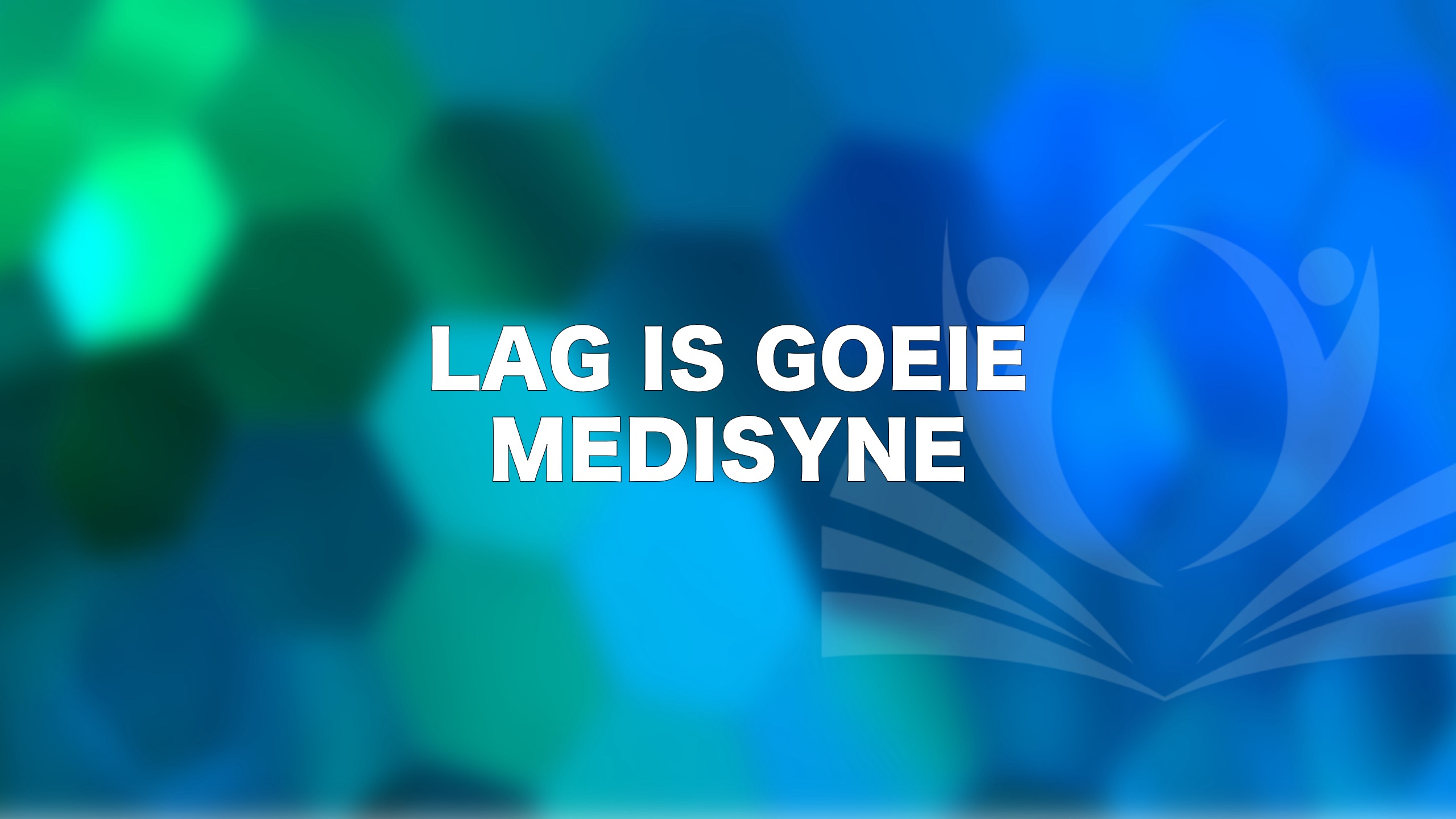 Lag is goeie medisyne