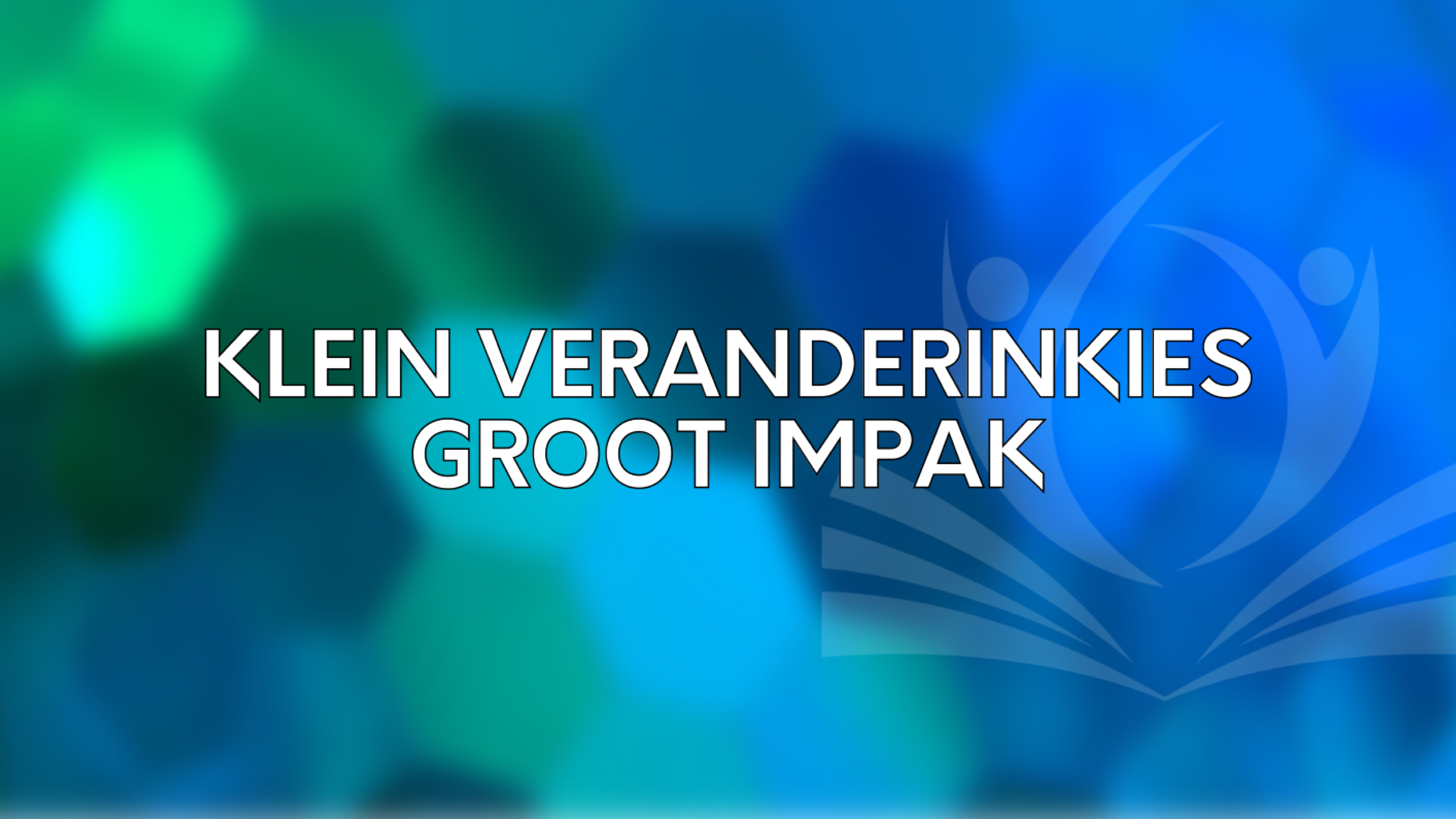 Klein veranderinkies groot impak